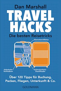 Travel Hacks - Die besten Reisetricks - Dan Marshall - E-Book