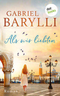 Als wir liebten - Gabriel Barylli - E-Book