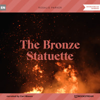 The Bronze Statuette (Unabridged) - Rosalie Parker - Hörbuch