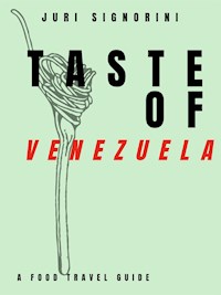 Taste of... Venezuela - Juri Signorini - E-Book