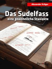 Das Sudelfass - Alexander Kröger - E-Book