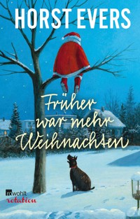 Früher war mehr Weihnachten - Horst Evers - E-Book
