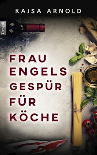 Frau Engels Gespür für Köche - Kajsa  Arnold - E-Book