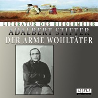 Der arme Wohltäter - Adalbert  Stifter - Hörbuch