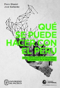 Qué se puede hacer con el Perú - Piero Ghezzi - E-Book