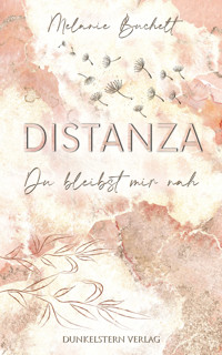 Distanza - Du bleibst mir nah - Melanie Buchelt - E-Book