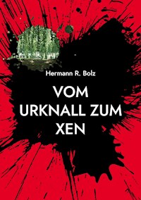 Vom Urknall zum Xen - Hermann R. Bolz - E-Book