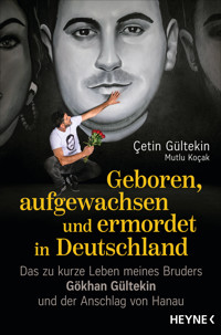 Geboren, aufgewachsen und ermordet in Deutschland - Çetin Gültekin - E-Book