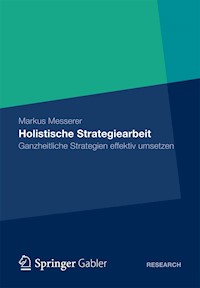 Holistische Strategiearbeit - Markus Messerer - E-Book