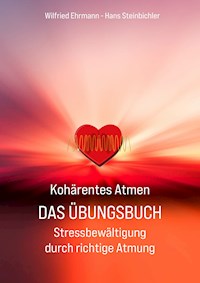 Kohärentes Atmen Das Übungsbuch - Wilfried Ehrmann - E-Book