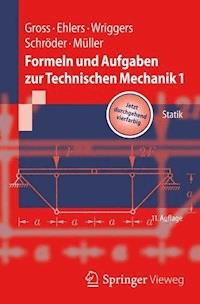 Formeln und Aufgaben zur Technischen Mechanik 1 - Dietmar Gross - E-Book