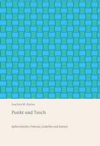 Punkt und Tusch - Joachim M. Karius - E-Book