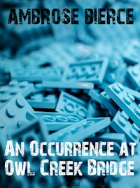 An Occurrence at Owl Creek Bridge - Ambrose Bierce - E-Book
