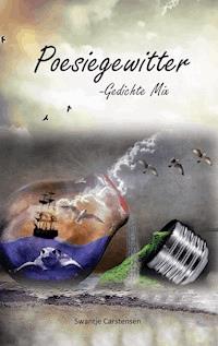 Poesiegewitter - Swantje Carstensen - E-Book