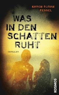 Was in den Schatten ruht - Karen-Susan Fessel - E-Book