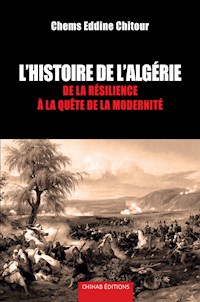 L'Histoire de l'Algérie - Chems Eddine Chitour - E-Book