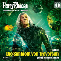 Perry Rhodan Atlantis 2 Episode 08: Die Schlacht von Traversan - Olaf Brill - Hörbuch