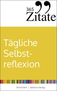 365 Zitate für tägliche Selbstreflexion - Sina Eisert - E-Book