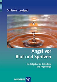 Angst vor Blut und Spritzen - Anne Schienle - E-Book