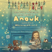 Anouk und das Geheimnis der Weihnachtszeit (Anouk 3) - Hendrikje Balsmeyer - Hörbuch