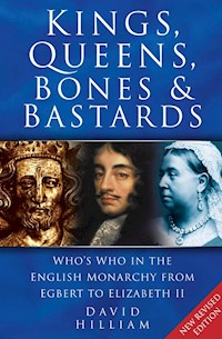 Kings, Queens, Bones and Bastards - David Hilliam - E-Book