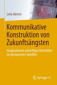 Kommunikative Konstruktion von Zukunftsängsten - Leila Akremi - E-Book