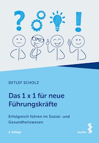 Das 1 x 1 für neue Führungskräfte - Detlef Scholz - E-Book