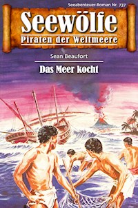 Seewölfe - Piraten der Weltmeere 737 - Sean Beaufort - E-Book