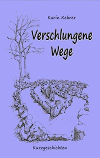 Verschlungene Wege - Karin Kehrer - E-Book