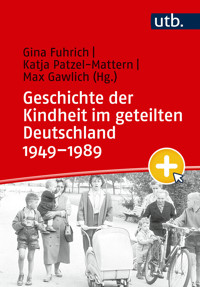 Geschichte der Kindheit im geteilten Deutschland 1949–1989 -  - E-Book