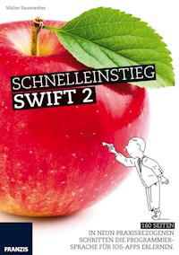 Schnelleinstieg Swift 2 - Walter Saumweber - E-Book