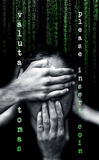 Please insert coin - Valuta Tomas - E-Book