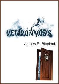 Metamorphosis - James P. Blaylock - E-Book
