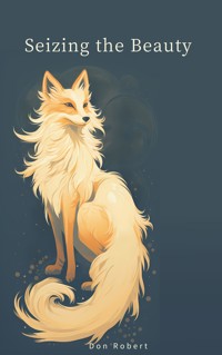 Seizing the Beauty - Don Robert - E-Book