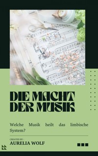 Die Macht der Musik - Aurelia Wolf - E-Book