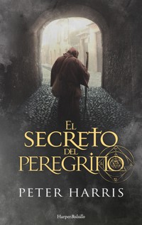 El secreto del peregrino - Peter Harris - E-Book