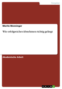 Wie erfolgreiches Abnehmen richtig gelingt - Moritz Wenninger - E-Book