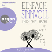 Einfach sinnvoll - Basics der Achtsamkeit (Ungekürzte Lesung) - Thich Nhat Hanh - Hörbuch