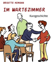 Im Wartezimmer - Brigitte Homann - E-Book