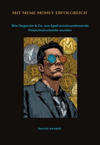 Mit Meme Money erfolgreich - Derrick Gandolf - E-Book
