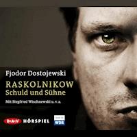 Raskolnikow. Schuld und Sühne - Fjodor M. Dostojewski - Hörbuch