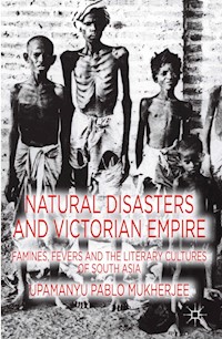 Natural Disasters and Victorian Empire - U. Mukherjee - E-Book