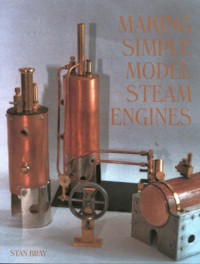 Making Simple Model Steam Engines - Stan Bray - E-Book