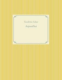 Aujourd'hui - Sandrine Adso - E-Book