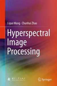Hyperspectral Image Processing - Liguo Wang - E-Book