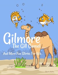 Gilmore The Gill Camel - Daniela Mattes - E-Book