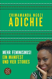 Mehr Feminismus! - Chimamanda Ngozi Adichie - E-Book