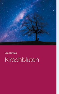 Kirschblüten - Lea Hertwig - E-Book