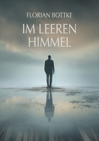 Im leeren Himmel - Florian Bottke - E-Book