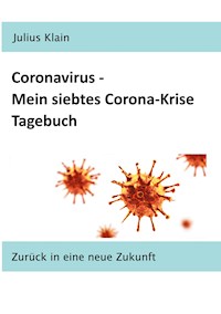 Coronavirus - Mein siebtes Corona-Krise Tagebuch - Julius Klain - E-Book
